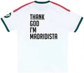 Thank God I’m Madridista